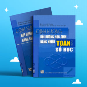 Định hướng Bồi dưỡng HS Năng khiếu toán tập 3: Số học